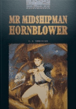 *Mr. Midshipman Hornblower (Oxford Bookworms, Level 4)
